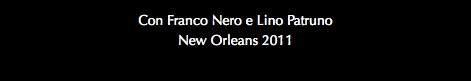 Con Franco Nero e Lino Patruno New Orleans 2011