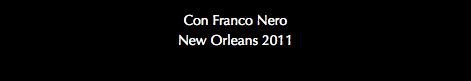 Con Franco Nero New Orleans 2011