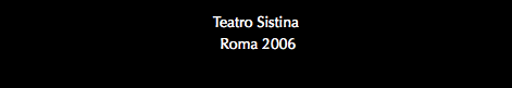 Teatro Sistina Roma 2006