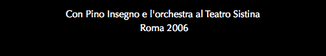 Con Pino Insegno e l'orchestra al Teatro Sistina Roma 2006