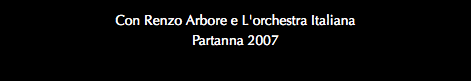 Con Renzo Arbore e L'orchestra Italiana Partanna 2007 