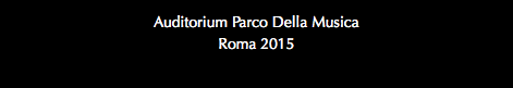 Auditorium Parco Della Musica Roma 2015