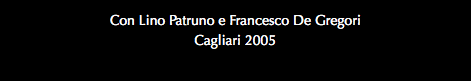 Con Lino Patruno e Francesco De Gregori Cagliari 2005