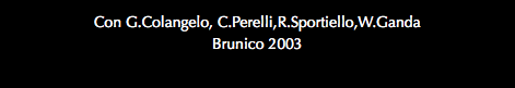 Con G.Colangelo, C.Perelli,R.Sportiello,W.Ganda Brunico 2003