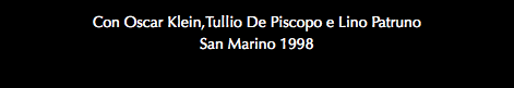 Con Oscar Klein,Tullio De Piscopo e Lino Patruno San Marino 1998